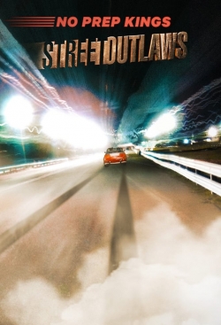 Watch free Street Outlaws: No Prep Kings Movies