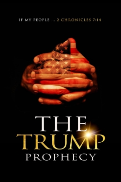 Watch free The Trump Prophecy Movies