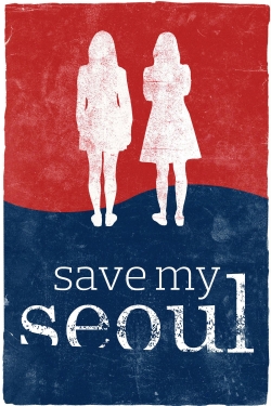 Watch free Save My Seoul Movies