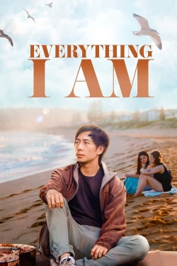 Watch free Everything I Am Movies