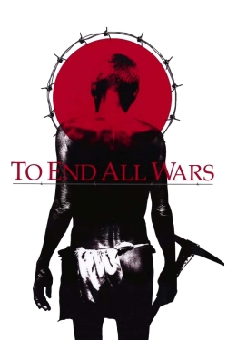 Watch free To End All Wars Movies