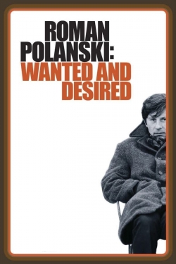 Watch free Roman Polanski: Wanted and Desired Movies