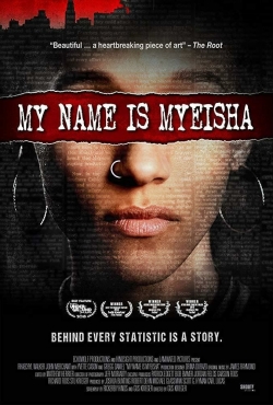 Watch free My Name Is Myeisha Movies