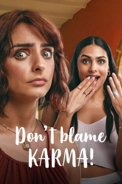 Watch free Don't Blame Karma! Movies