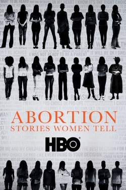 Watch free Abortion: Stories Women Tell Movies