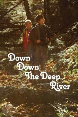 Watch free Down Down the Deep River Movies