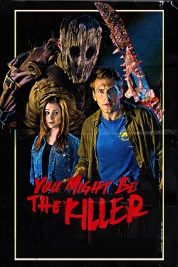 Watch free You Might Be the Killer Movies