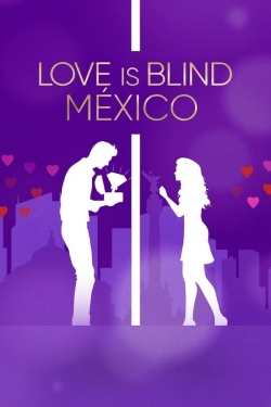 Watch free Love Is Blind: Mexico Movies