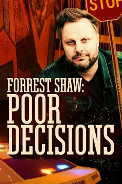 Watch free Forrest Shaw: Poor Decisions Movies