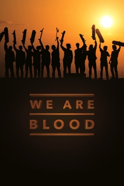 Watch free We Are Blood Movies