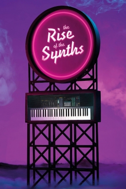 Watch free The Rise of the Synths Movies