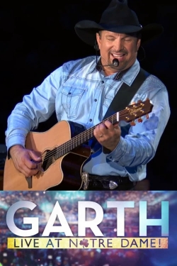 Watch free Garth: Live At Notre Dame! Movies