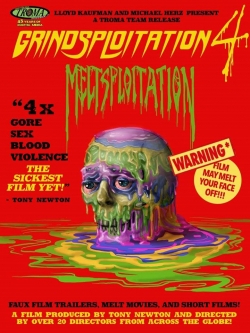 Watch free Grindsploitation 4: Meltsploitation Movies