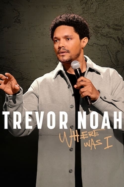 Watch free Trevor Noah: Where Was I Movies