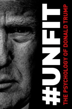 Watch free #UNFIT: The Psychology of Donald Trump Movies