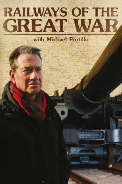 Watch free Railways of the Great War with Michael Portillo Movies