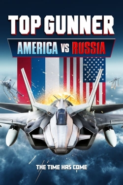 Watch free Top Gunner: America vs. Russia Movies