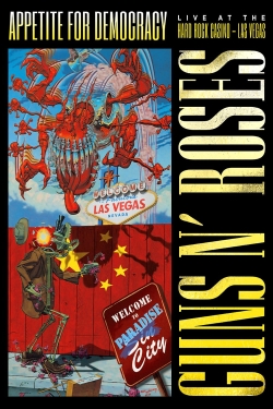 Watch free Guns N' Roses: Appetite for Democracy Movies