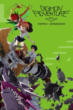 Watch free Digimon Adventure tri. Part 2: Determination Movies