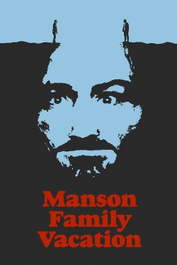 Watch free Manson Family Vacation Movies