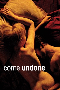 Watch free Come Undone Movies