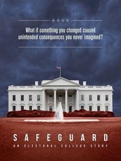 Watch free Safeguard: An Electoral College Story Movies