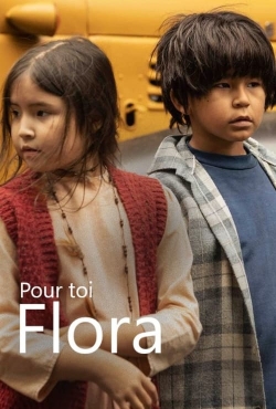 Watch free Pour toi Flora Movies