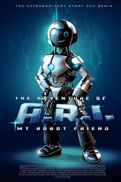 Watch free The Adventure of A.R.I.: My Robot Friend Movies