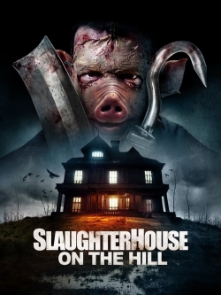 Watch free Slaughterhouse On The Hill Movies