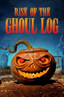 Watch free Rise of the Ghoul Log Movies