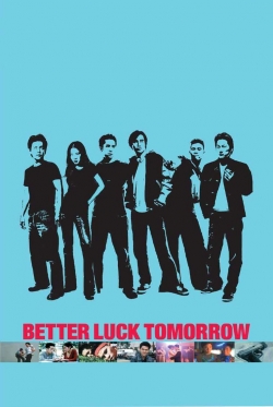 Watch free Better Luck Tomorrow Movies