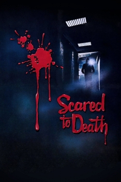 Watch free Scared to Death Movies