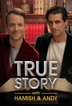 Watch free True Story with Hamish & Andy Movies