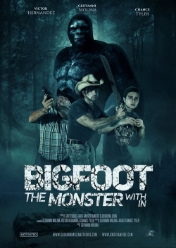 Watch free Bigfoot: The Monster Within Movies