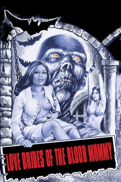 Watch free Love Brides of the Blood Mummy Movies