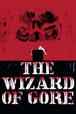 Watch free The Wizard of Gore Movies