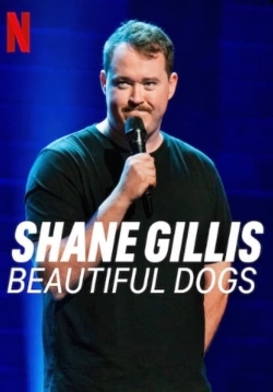 Watch free Shane Gillis: Beautiful Dogs Movies