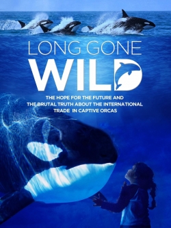 Watch free Long Gone Wild Movies