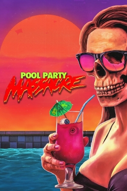 Watch free Pool Party Massacre Movies