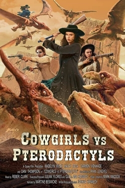 Watch free Cowgirls vs. Pterodactyls Movies