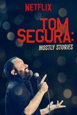 Watch free Tom Segura: Mostly Stories Movies