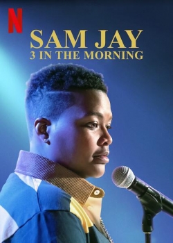 Watch free Sam Jay: 3 in the Morning Movies