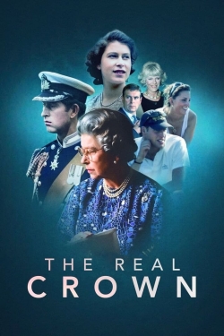 Watch free The Real Crown: Inside the House of Windsor Movies