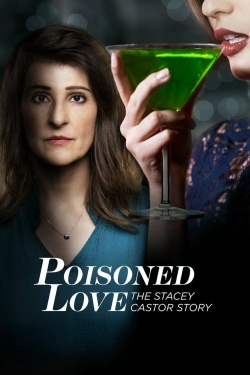 Watch free Poisoned Love: The Stacey Castor Story Movies