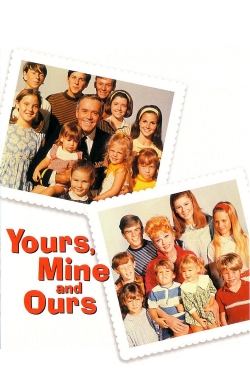 Watch free Yours, Mine and Ours Movies