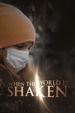 Watch free When the World is Shaken Movies