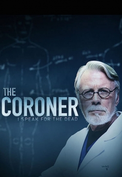 Watch free The Coroner: I Speak for the Dead Movies