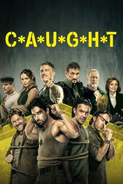 Watch free C*A*U*G*H*T Movies