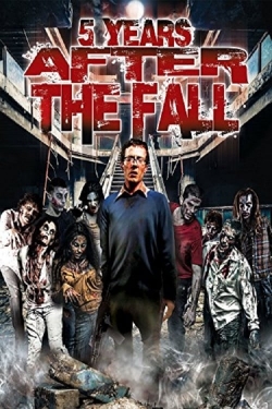 Watch free 5 Years After the Fall Movies