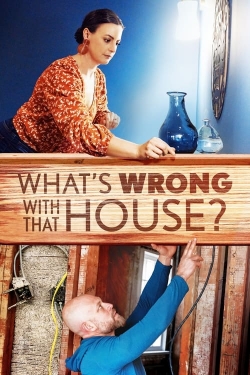 Watch free What's Wrong with That House? Movies